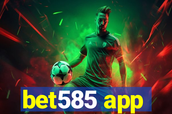 bet585 app